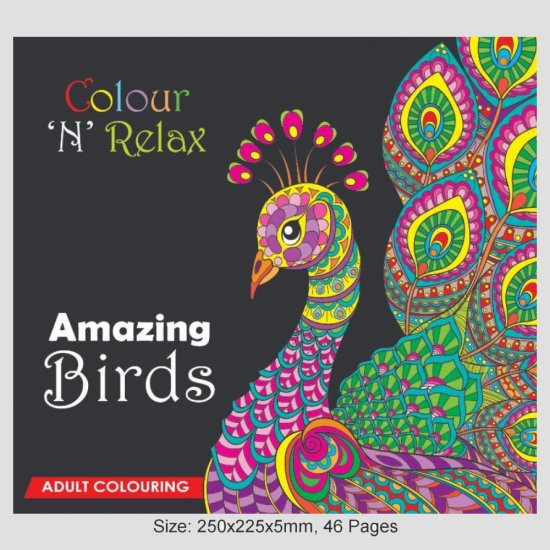 Colour \'N\' Relax Amazing Birds (46 Pages Adult Colouring Book) MM47470